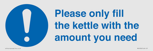 Please only fill the kettle with the amount you need